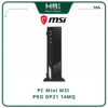 Máy tính để bàn MSI PRO DP21 14M-259BVN Mini PC | H610 | WiFi 6E | Bluetooth 5.3 | Máy Tính Văn Phòng Chính Hãng
